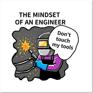 TTHE MINDSET  OF AN ENGINEER, Do not touch  my tools Posters and Art